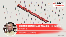 upsc essentials society and social justice topic unemployment by pranay aggarwal for aspirants